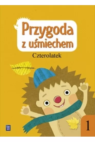 Przygoda z u�miechem. Zeszyt �wicze�. Cz�� 1. Czterolatek Wychowanie przedszkolne - Bo�ena Godzimirska, Barbara Nawolska, Justyna Mordas