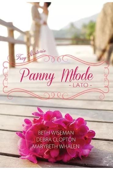 Panny m�ode. Lato. Rok �lub�w. Tom 3 - Marybeth  Whalen
