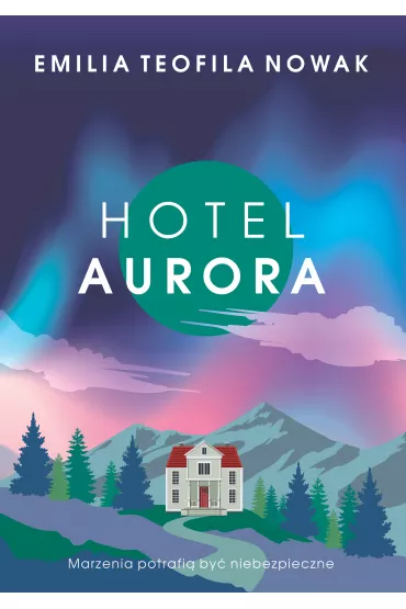 Hotel Aurora - Emilia Teofila Nowak