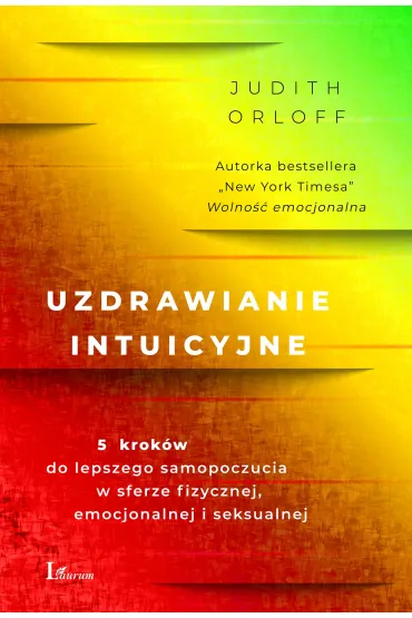 Uzdrawianie intuicyjne - Judith Orloff