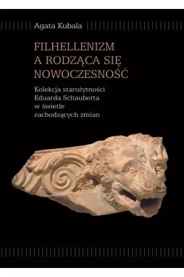 Filhellenizm a rodz�ca si� nowoczesno�� - Agata  Kubala