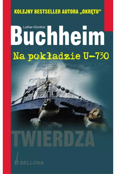 Na pok�adzie U-730 Twierdza - Lothar-G�nther Buchheim