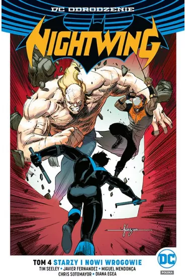 DC Odrodzenie Starzy i nowi wrogowie. Nightwing. Tom 4 - Tim Seeley, Scot Eaton, Javier Fernandez, Miguel Mendona