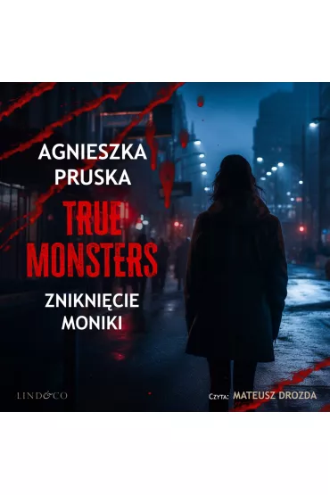 Audiobook Zniknicie Moniki. True Monsters mp3 - Agnieszka Pruska