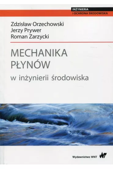 Mechanika p�yn�w w in�ynierii �rodowiska - Jerzy Prywer, Roman Zarzycki, Zdzis�aw Orzechowski