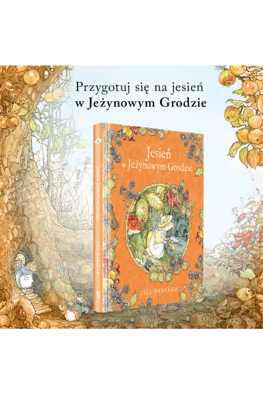 Jesie� w Je�ynowym Grodzie - Katarzyna Szczepa�ska-Kowalczuk, Jill Barklem