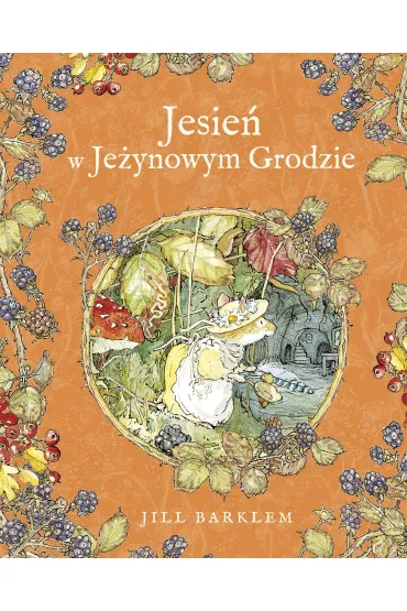 Jesie� w Je�ynowym Grodzie - Katarzyna Szczepa�ska-Kowalczuk, Jill Barklem