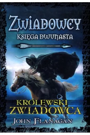 Kr�lewski zwiadowca. Zwiadowcy. Tom 12 - John Flanagan