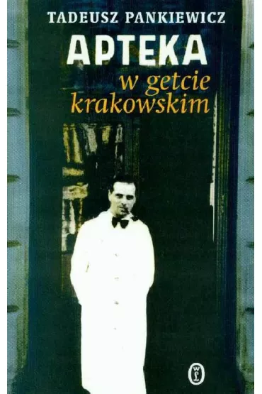 Apteka w getcie krakowskim - Tadeusz Pankiewicz