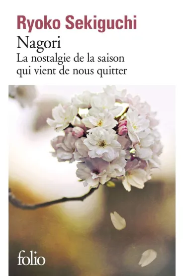 LF Sekiguchi. Nagori - La nostalgie de la saison qui vient de nous quitter - Sekiguchi Ryoko