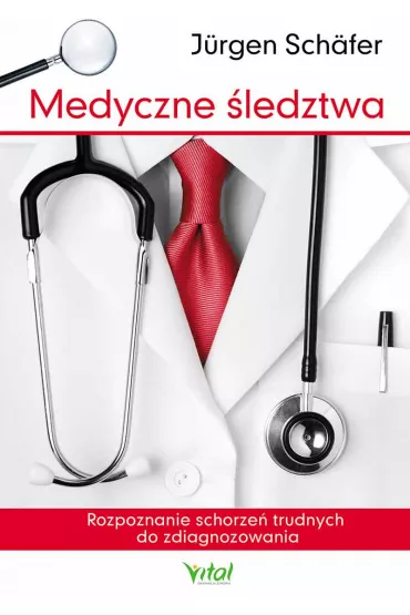 Medyczne �ledztwa rozpoznanie schorze� trudnych do zdiagnozowania - Jurgen Schafer