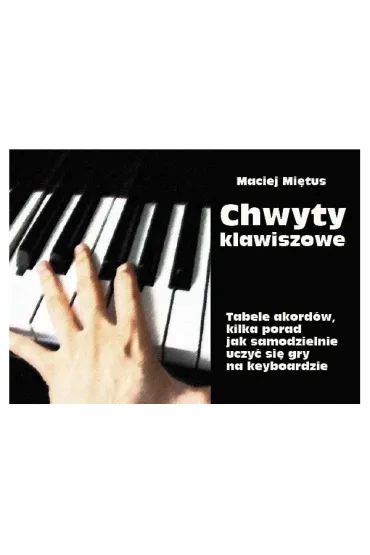 Chwyty klawiszowe - Maciej Mi�tus