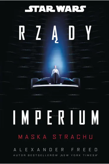 Star Wars. Rz�dy Imperium. Maska strachu - Alexander Freed
