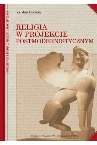 Religia w projekcie postmodernistycznym - Jan Ks Socho�
