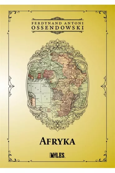 Afryka. Kraje i ludzie - Antoni Ferdynand Ossendowski