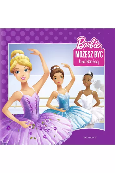 Barbie. Mo�esz by� baletnic�