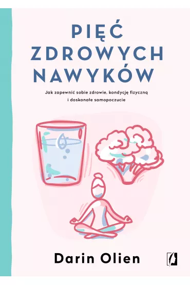 Pi zdrowych nawykw - Darin  Olien