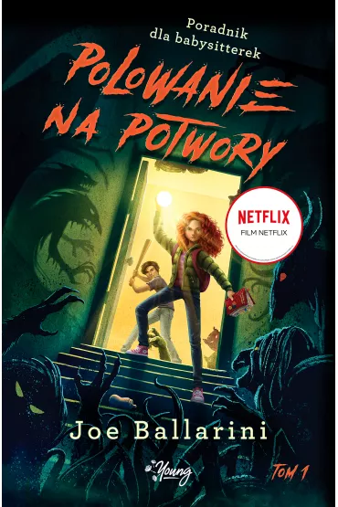 Polowanie na potwory. Poradnik dla babysitterek. Tom 1 - Joe  Ballarini