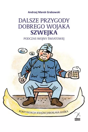 Dalsze przygody dobrego wojaka Szwejka - Andrzej Marek Grabowski