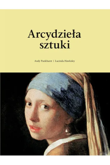 Arcydzie�a sztuki - Lucinda Hawksley, Andy Pankhurst