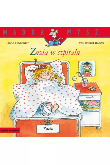 M�dra mysz - Zuzia. Zuzia w szpitalu - Eva Wenzel-Burger, Liane Schneider