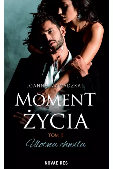 Ulotna chwila. Moment ycia. Tom 2 - Joanna Zawadzka