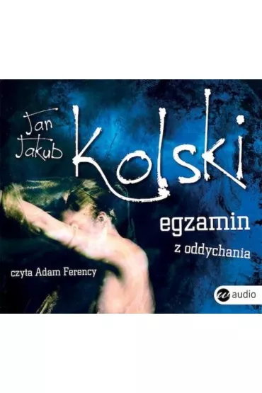 Audiobook Egzamin z oddychania CD - Jan Jakub Kolski