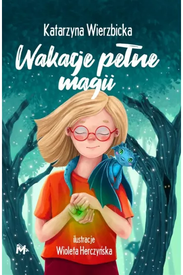 Wakacje pe�ne magii. C�rka maga. Tom 1 - Katarzyna Wierzbicka