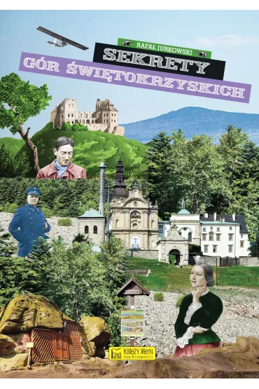 Sekrety G�r �wi�tokrzyskich - Rafa� Jurkowski