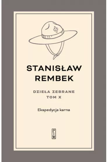 Dzie�a zebrane 10. Ekspedycja karna - Stanis�aw Rembek