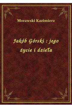 eBook Jakb Grski : jego ycie i dziea epub