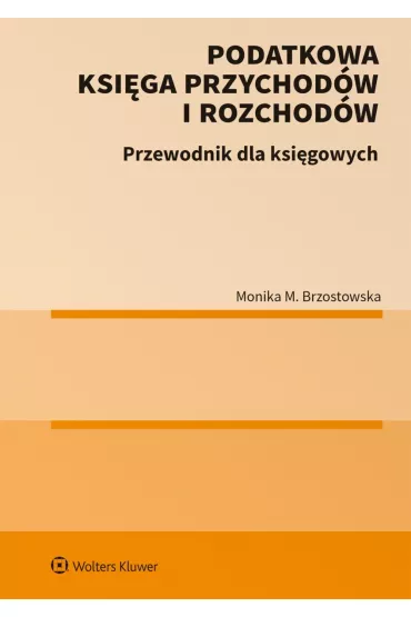 eBook Podatkowa ksi�ga przychod�w i rozchod�w. Przewodnik dla ksi�gowych pdf - Monika Brzostowska