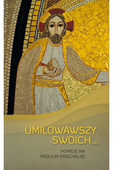 Umi�owawszy swoich. Homilie na Triduum Paschalne - Dawid Red Czaicki
