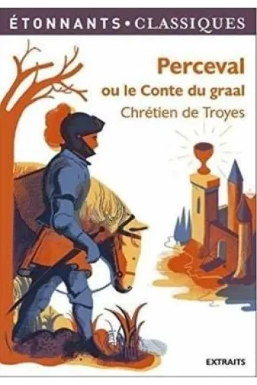 Perceval ou le Conte du graal - Chretien Troyes, Jean  Dufournet