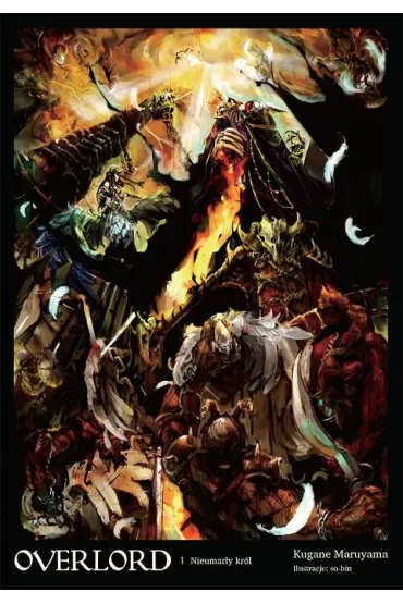 Nieumar�y kr�l. Overlord. Tom 1 - Maruyama Kugane