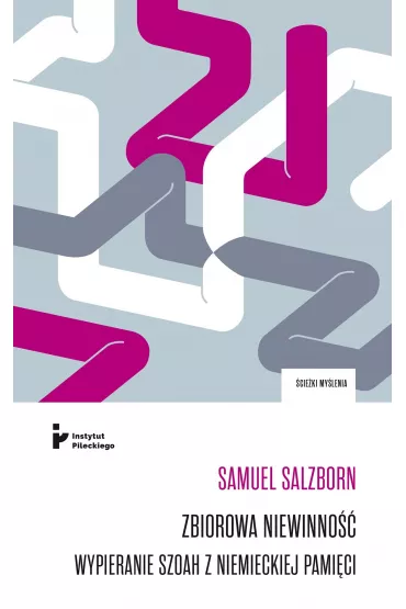 Zbiorowa niewinno��. Wypieranie Szoah z niemieckiej pami�ci - Samuel  Salzborn