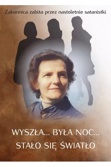 Wysz�a by�a noc sta�o si� �wiat�o Zakonnica zabita przez nastoletnie satanistki - Mariani Beniamina