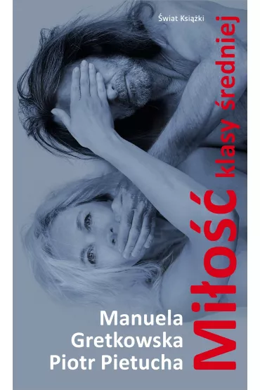 Mi�o�� klasy �redniej - Manuela Gretkowska, Piotr Pietucha