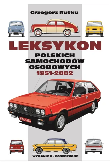 Leksykon polskich samochod�w osobowych 1951-2002 - Grzegorz Rutka