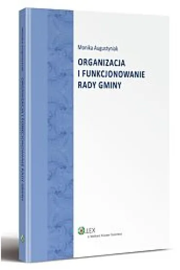 Organizacja i funkcjonowanie rady gminy - Monika Augustyniak