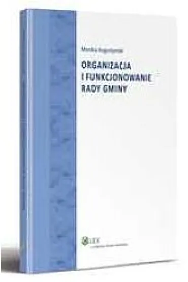 Organizacja i funkcjonowanie rady gminy - Monika Augustyniak