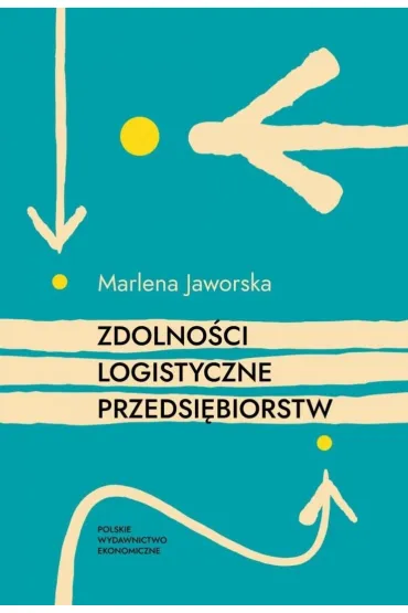 Zdolno�ci logistyczne przedsi�biorstw - Marlena  Jaworska