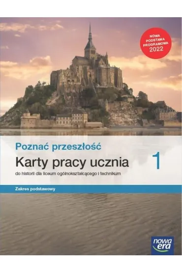 Pozna� przesz�o�� 1. Karty pracy ucznia do historii dla liceum og�lnokszta�c�cego i technikum. Zakres podstawowy. Edycja 2022 - Krzysztof Jurek
