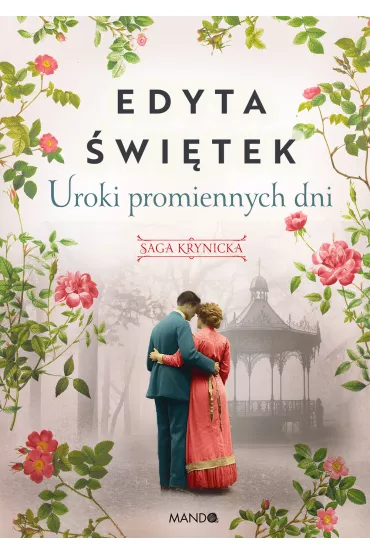 Uroki promiennych dni. Saga krynicka. Tom 4 - Edyta witek
