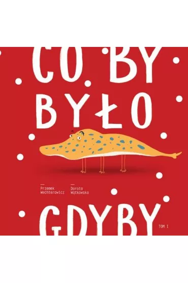 Co by by�o gdyby. Tom 1 - Przemek Wechterowicz