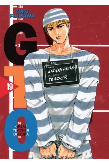 GTO. Great Teacher Onizuka. Nowa edycja. Tom 19 - Touru Fujisawa
