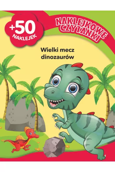 Naklejkowe czytanki. Wielki mecz dinozaur�w - Monika  Kalinowska
