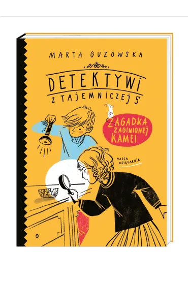 Zagadka zaginionej kamei. Detektywi z Tajemniczej 5. Tom 1 - Marta Guzowska