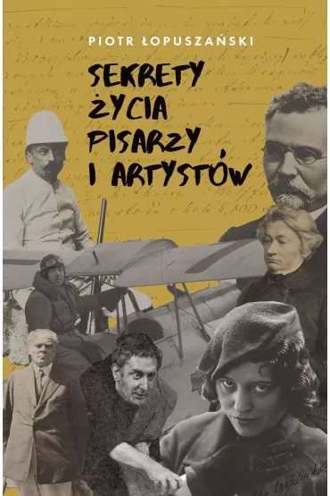 Sekrety �ycia pisarzy i artyst�w - Piotr �opusza�ski