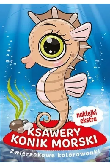 Zwierzakowe kolorowanki. Ksawery Konik Morski
